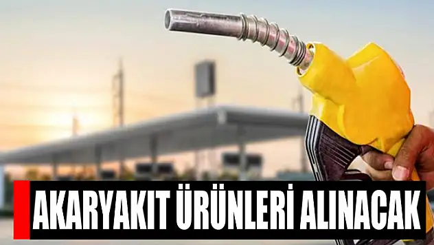 Akaryakıt ürünleri alınacak