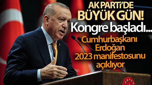 AK Parti'de büyük gün! Cumhurbaşkanı Erdoğan 2023 manifestosunu açıklıyor