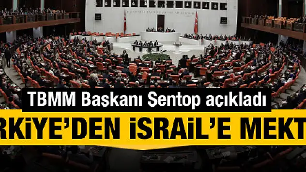 TBMM Başkanı Şentop açıkladı: Türkiye'den İsrail'e mektup...