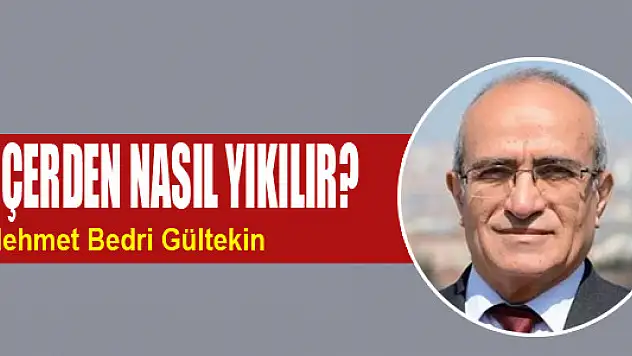 Devlet içerden nasıl yıkılır?