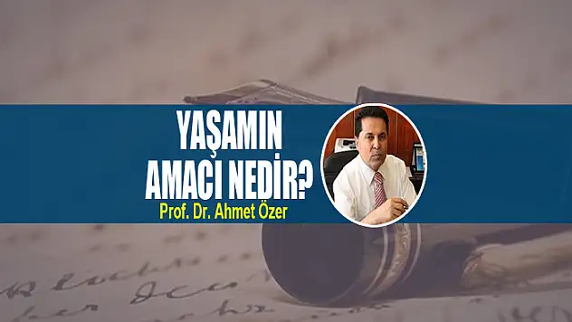Yaşamın amacı nedir?