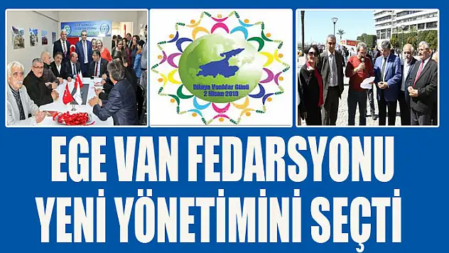 Ege Van Federasyonu yeni yönetimini seçti
