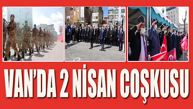 Van'da 2 Nisan coşkusu