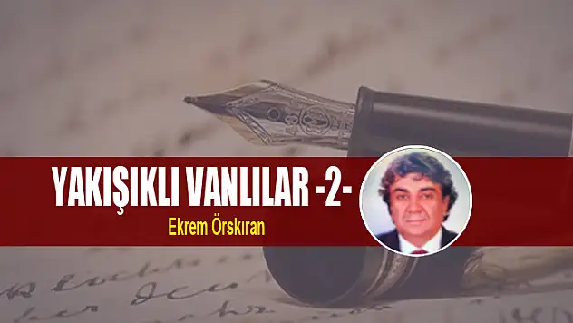 Yakışıklı Vanlılar -2-