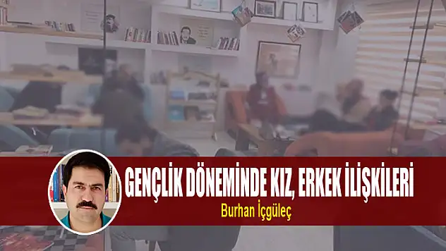 Gençlik Döneminde Kız, Erkek İlişkileri