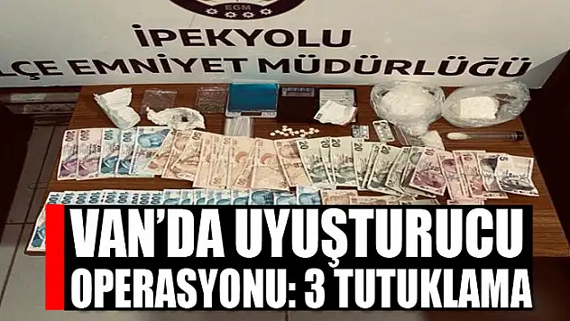 Van'da uyuşturucu operasyonu: 3 tutuklama