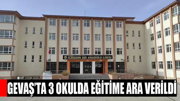 Gevaş'ta 3 okulda eğitime ara verildi