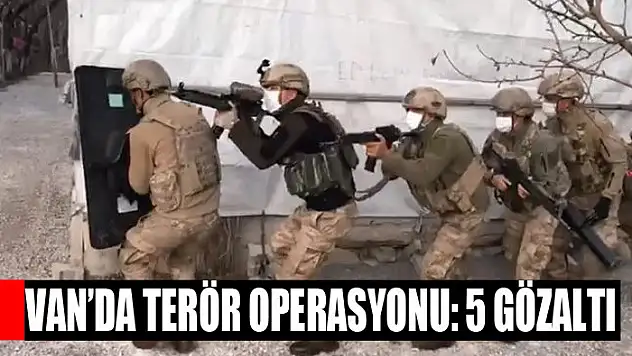 Van'da terör operasyonu: 5 gözaltı