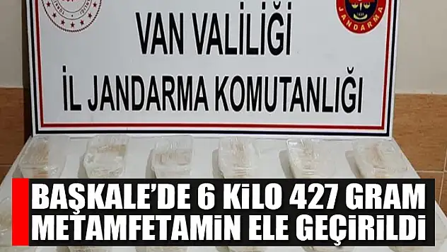 Başkale'de 6 kilo 427 gram metamfetamin ele geçirildi