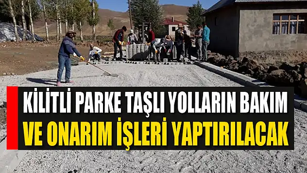 Kilitli parke taşlı yolların bakım ve onarım işleri yaptırılacak