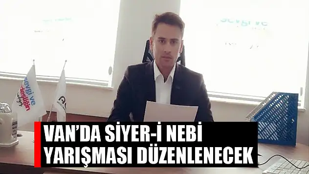 VAN'DA SİYER-İ NEBİ YARIŞMASI DÜZENLENECEK