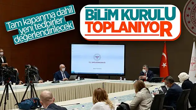 Koronavirüs Bilim Kurulu toplanıyor