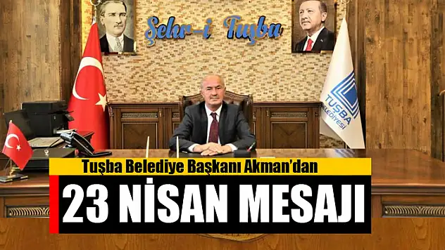 Akman'dan 23 Nisan mesajı