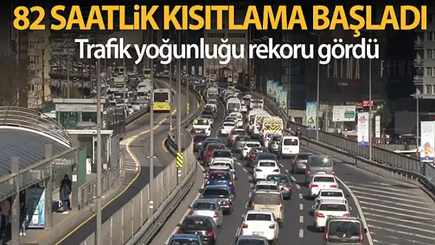 82 saatlik kısıtlama başladı
