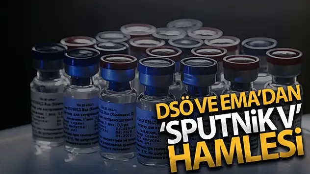DSÖ ve EMA, Sputnik V aşısının laboratuvarlarını denetleyecek