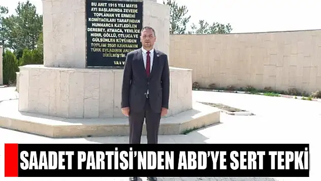 Saadet Partisi'nden ABD'ye sert tepki