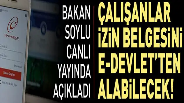 Bakan Soylu duyurdu: Çalışmak zorunda olanlara e-başvuruyla izin verilecek