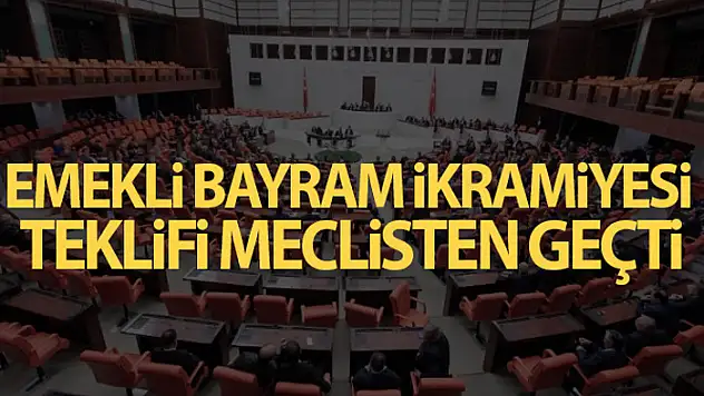 Emeklilere bayram ikramiyesini bin 100 TL'ye çıkaran teklif kabul edildi