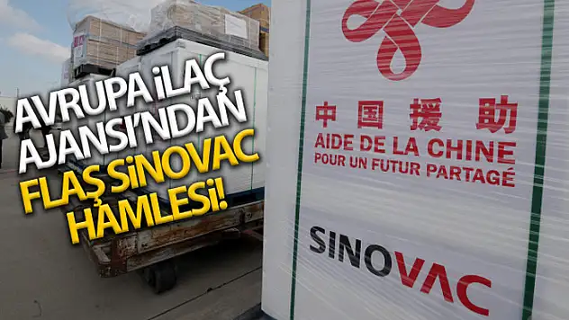 Avrupa İlaç Ajansı, Çin aşısı Sinovac'ın ön değerlendirme sürecini başlattı