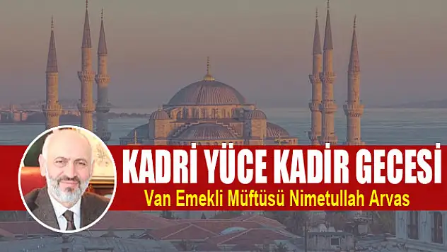 KADRİ YÜCE KADİR GECESİ