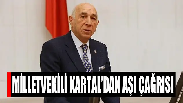 Milletvekili Kartal'dan aşı çağrısı
