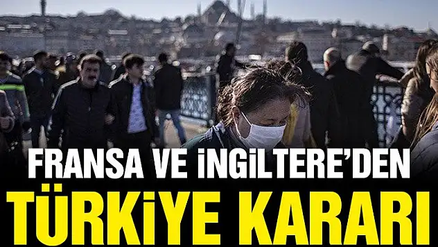 Fransa ve İngiltere'den Türkiye kararı