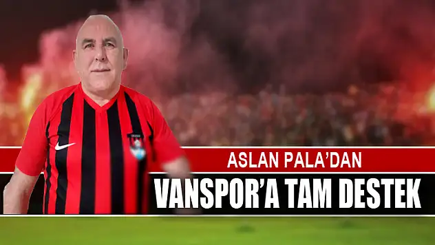 ASLAN PALA'DAN VANSPOR'A TAM DESTEK