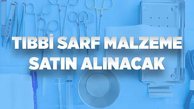 Tıbbi sarf malzeme alınacak