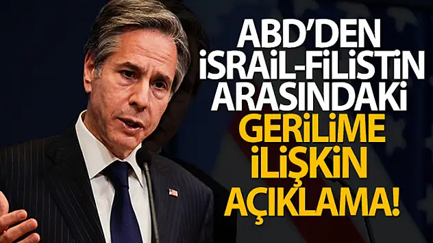ABD'den İsrail-Filistin arasındaki gerilime ilişkin açıklama!