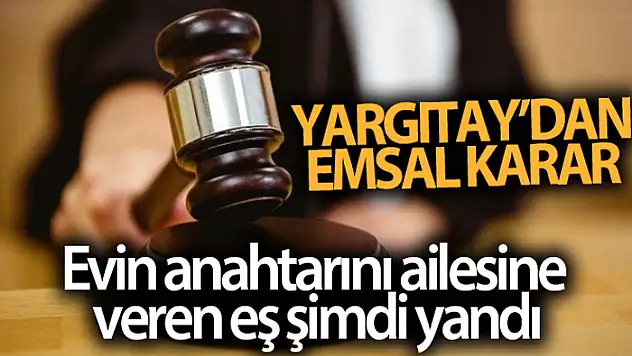 Evin anahtarını ailesine veren eş şimdi yandı