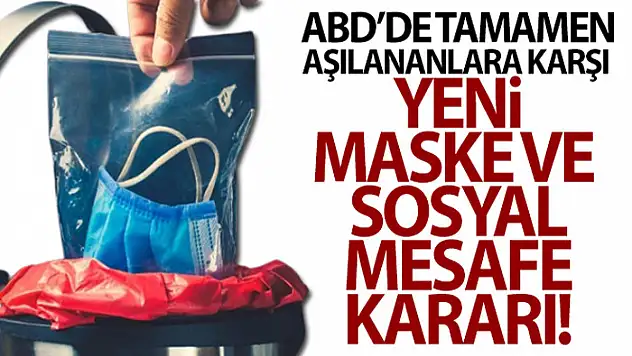 ABD'de tamamen aşılananlar, maske ve sosyal mesafe kurallarından muaf