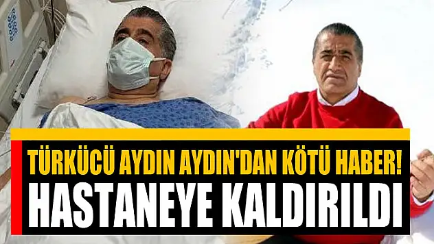 TÜRKÜCÜ AYDIN AYDIN'DAN KÖTÜ HABER