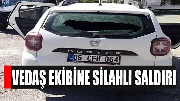 VEDAŞ ekibine silahlı saldırı
