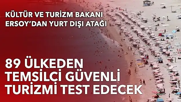 89 ülkeden temsilci güvenli turizmi test edecek