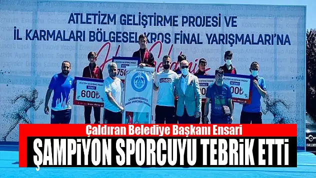 Başkan Ensari şampiyon sporcuyu tebrik etti