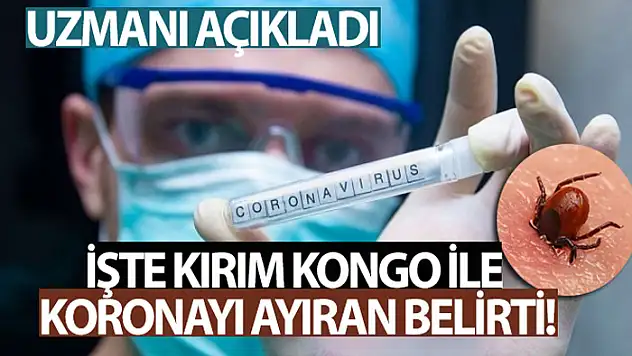 Kırım Kongo ile covidi ayıran belirti, kanama