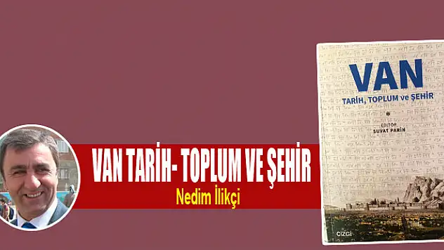 VAN TARİH- TOPLUM VE ŞEHİR