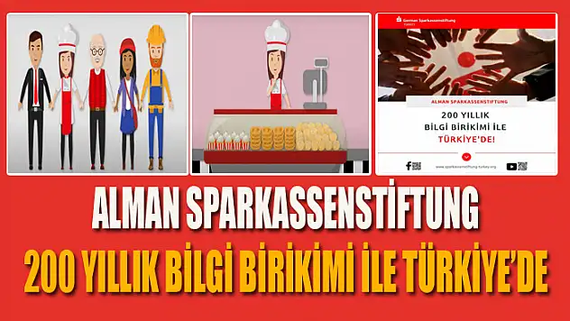 Alman Sparkassenstiftung 200 yıllık bilgi birikimi ile Türkiye'de