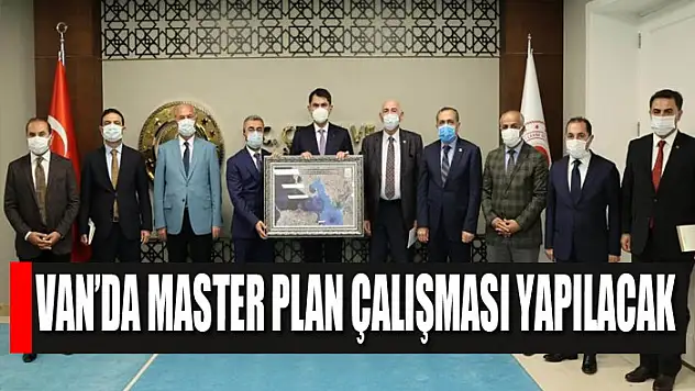 Van'da Master Plan çalışması yapılacak