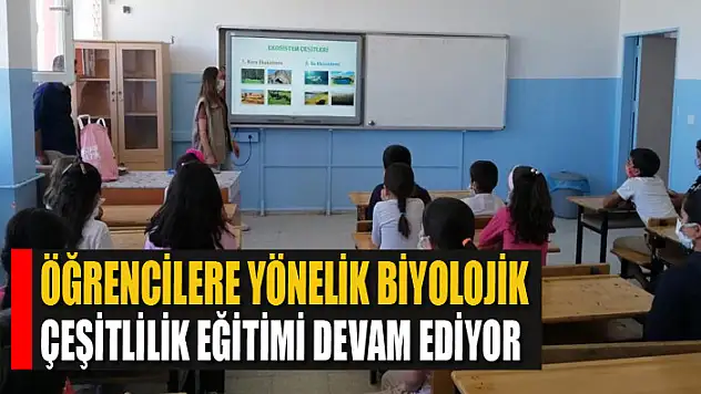 Öğrencilere yönelik Biyolojik çeşitlilik eğitimi devam ediyor
