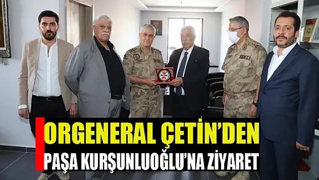 Orgeneral Çetin'den Paşa Kurşunluoğlu'na ziyaret