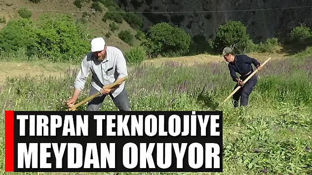 Tırpan teknolojiye meydan okuyor