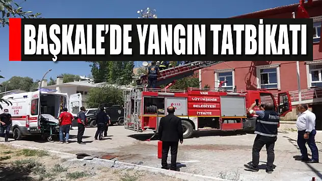 Başkale'de yangın tatbikatı