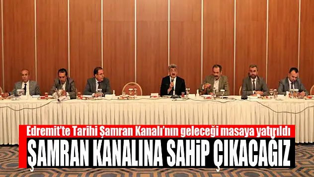 Edremit'te Tarihi Şamran Kanalı'nın geleceği masaya yatırıldı