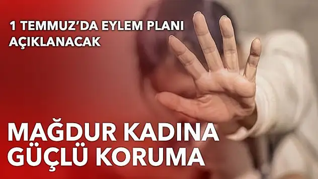 Şiddet gören kadına güçlü koruma geliyor