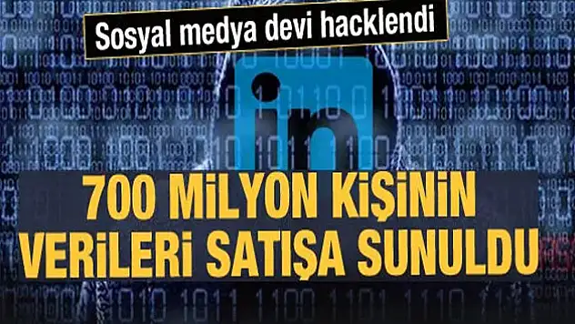 Linkedin'den 700 milyon kişinin verileri çalındı