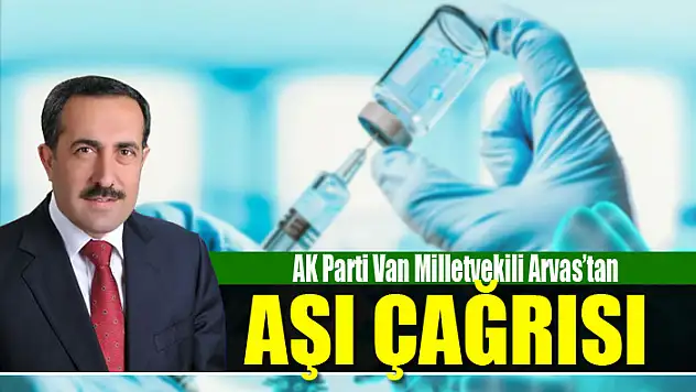 Milletvekili Arvas'tan aşı çağrısı