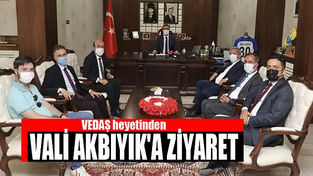 VEDAŞ heyetinden Vali Akbıyık'a ziyaret