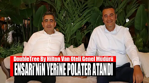 Ensari'nin Yerine Polater atandı