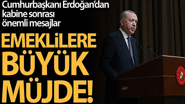 Cumhurbaşkanı Erdoğan'dan emeklilere müjde